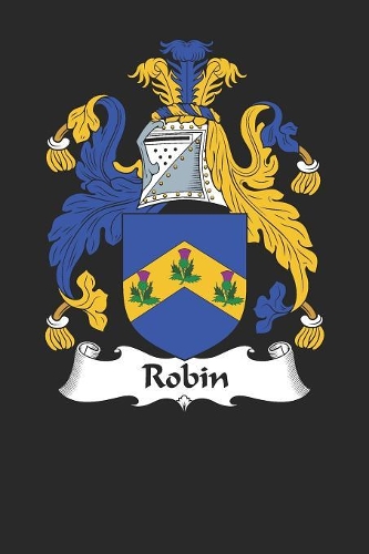 Robin: Robin Coat of Arms and Family Crest Notebook Journal (6 x 9 - 100 pages)