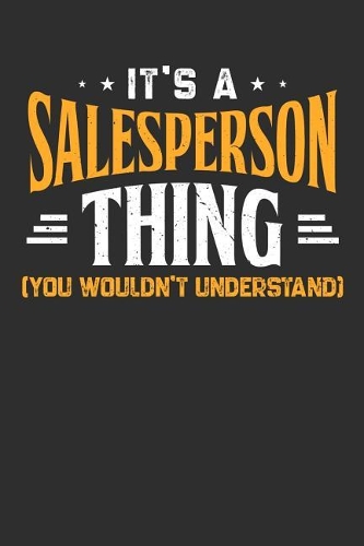 It's A Salesperson Thing You Wouldn't Understand