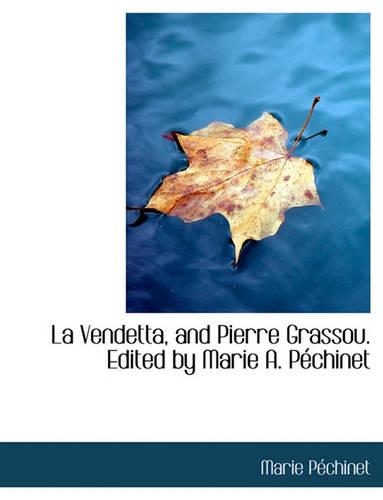 La Vendetta, and Pierre Grassou. Edited by Marie A. P Chinet: (English)