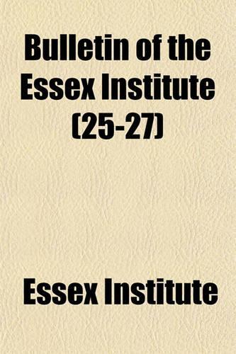 Bulletin of the Essex Institute (25-27)