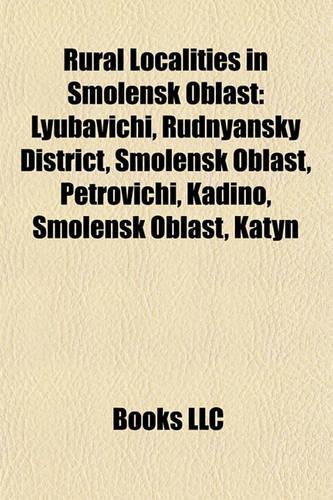Rural Localities in Smolensk Oblast: Lyubavichi, Rudnyansky District, Smolensk Oblast, Petrovichilyubavichi, Rudnyansky District, Smolensk Oblast, Petrovichi, Kadino, Smolensk Oblast, K(English)