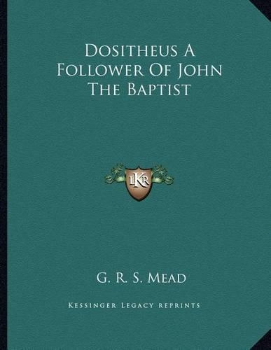Dositheus a Follower of John the Baptist