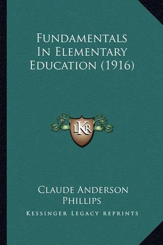 Fundamentals In Elementary Education (1916): (English)