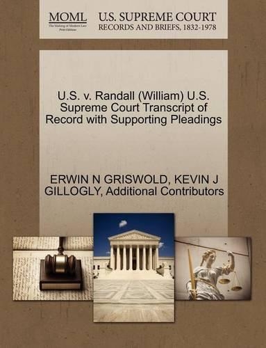 U.S. V. Randall (William) U.S. Supreme Court Transcript of Record with Supporting Pleadings