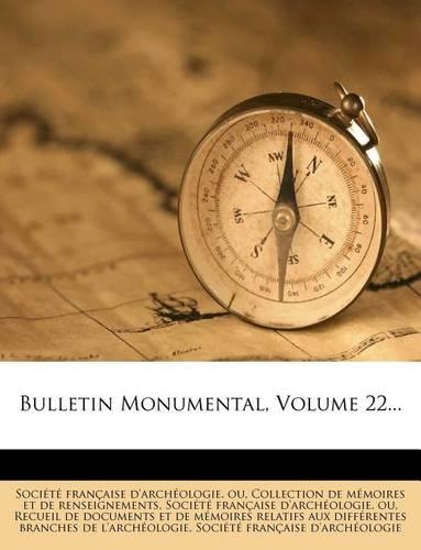 Bulletin Monumental, Volume 22...