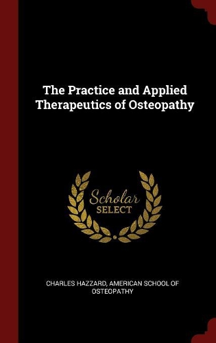 Practice and Applied Therapeutics of Osteopathy