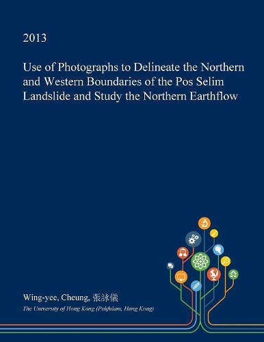 Use of Photographs to Delineate the Northern and Western Boundaries of the Pos Selim Landslide and Study the Northern Earthflow