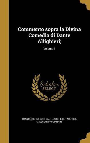Commento sopra la Divina Comedia di Dante Allighieri;; Volume 1