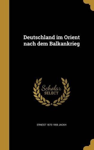 Deutschland im Orient nach dem Balkankrieg