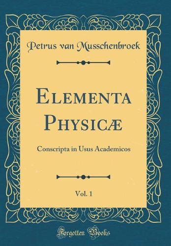 Elementa Physicæ, Vol. 1