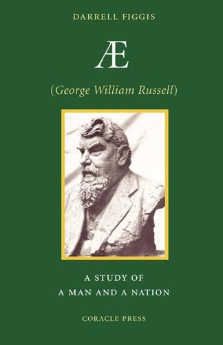 AE (George William Russell): A Study of a Man and a Nation(English)