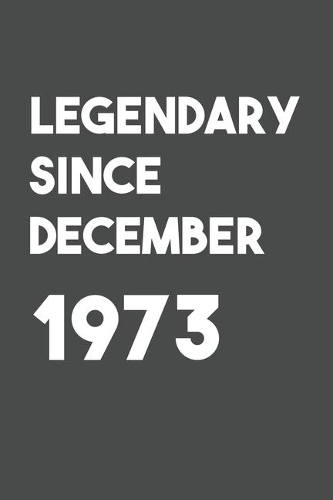 Legendary Since December 1973