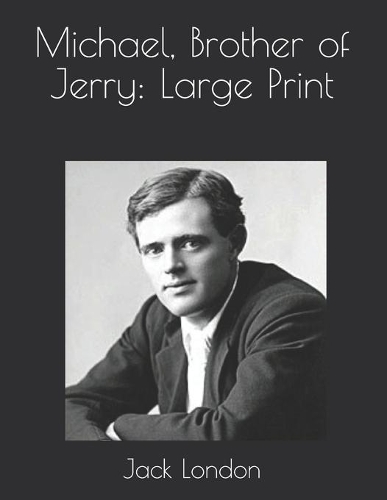 Michael, Brother of Jerry: Large Print