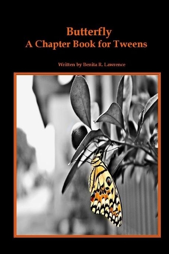 Butterfly: A Chapter Book To Help Christians Tweens Identify and Overcome Depression