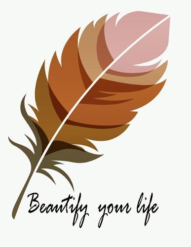 Beautify your life: Feather's Brown On Cover Notebook Journal Diary, 110 pages, DOTGrid36 pages Graph36 pages and Lines38pages 8.5" x 11"(5 Feather on Cover Notebook)