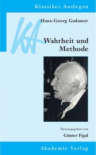 Hans-Georg Gadamer: Wahrheit Und Methode