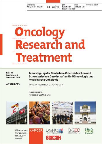 Deutsche, Österreichische und Schweizerische Gesellschaften für Hämatologie und Medizinische Onkologie: Gemeinsame Jahrestagung, Wien, September-Oktober 2018: Abstracts. Supplement Issue: Oncology Research and Treatment 2018, Vol. 41, Suppl. 4