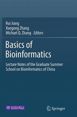 Basics of Bioinformatics: Lecture Notes of the Graduate Summer School on Bioinformatics of China