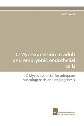 C-Myc Expression in Adult and Embryonic Endothelial Cells: (English)