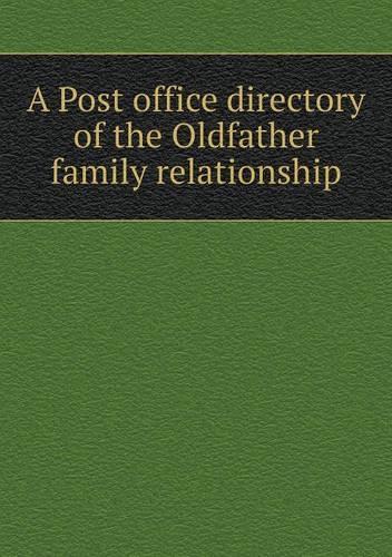 A Post Office Directory of the Oldfather Family Relationship