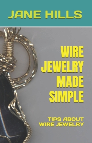 Wire Jewelry Made Simple