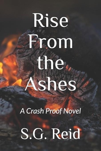 Rise From the Ashes: A Crash Proof Novel(2 Crash Proof)