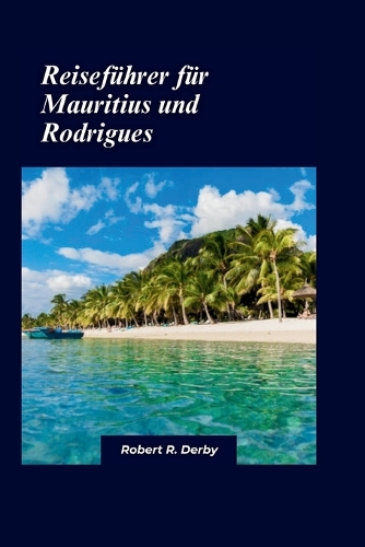 Mauritius und Rodrigues Reiseführer 2024