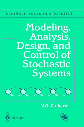 Modeling, Analysis, Design and Control of Stochastic Systems: (Springer Texts in Statistics)