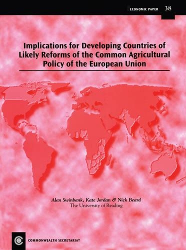 Implications for Developing Countries of Likely Reforms of the Common Agricultural Policy of the European Union