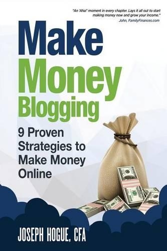 Make Money Blogging: Proven Strategies to Make Money Online while You Work from Home(English)