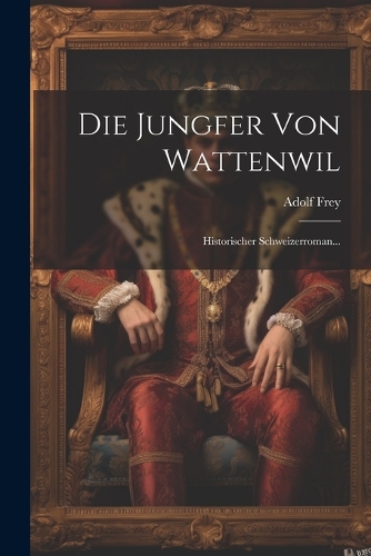 Die Jungfer Von Wattenwil