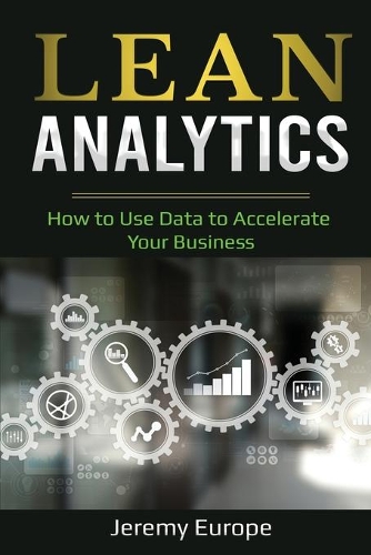 Lean Analytics: How to Use Data to Accelerate Your Business(2 Lean Enterprises)