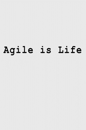 Agile is Life: Blank Lined Journal
