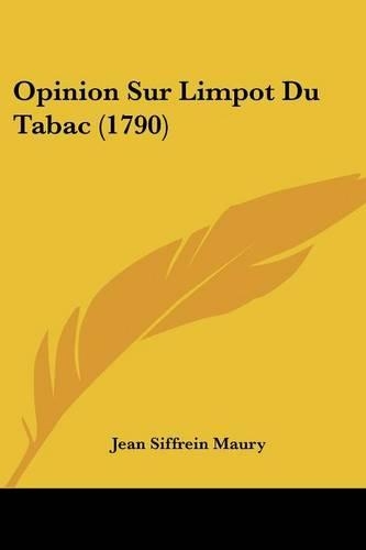 Opinion Sur Limpot Du Tabac (1790): (English)