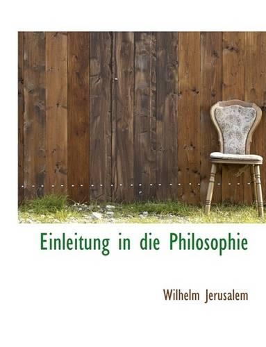 Einleitung in Die Philosophie: (English)