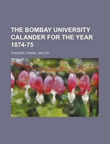 The Bombay University Calander for the Year 1874-75