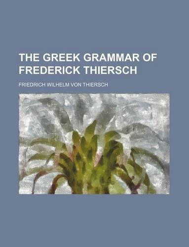 The Greek Grammar of Frederick Thiersch
