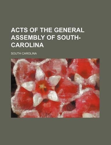 Acts of the General Assembly of South-Carolina