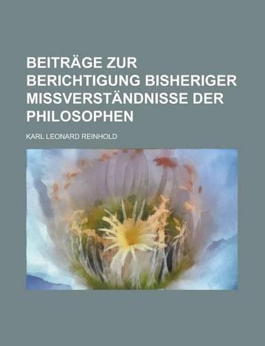 Beitrage Zur Berichtigung Bisheriger Missverstandnisse Der Philosophen: (English)