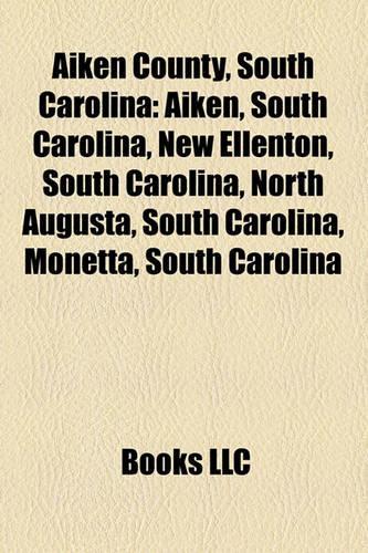 Aiken County, South Carolina: Aiken, South Carolina, New Ellenton, South Carolina, North Augusta, South Carolina, Monetta, South Carolina(English)