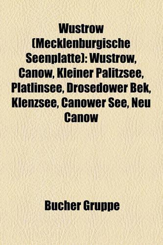 Wustrow (Mecklenburgische Seenplatte): Wustrow, Canow, Kleiner P Litzsee, PL Tlinsee, Drosedower Bek, Klenzsee, Canower See, Neu Canow(German)