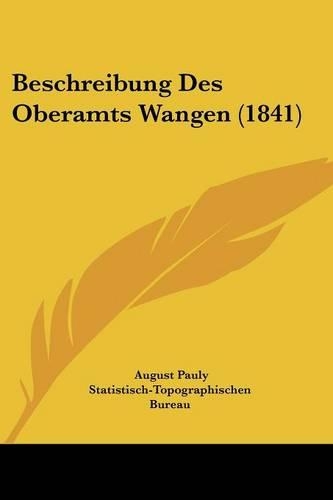Beschreibung Des Oberamts Wangen (1841): (German)