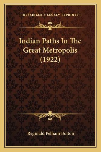 Indian Paths In The Great Metropolis (1922)