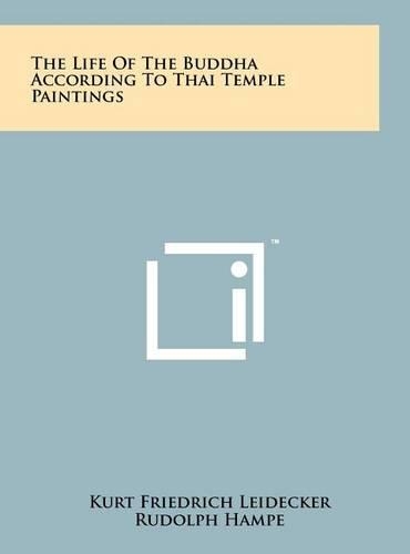 The Life Of The Buddha According To Thai Temple Paintings