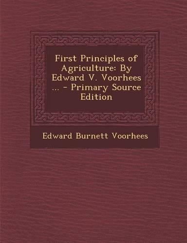 First Principles of Agriculture: By Edward V. Voorhees ...(English)