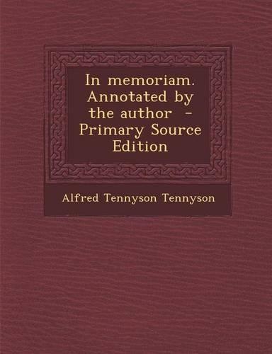 In Memoriam. Annotated by the Author - Primary Source Edition