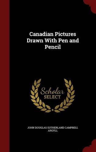 Canadian Pictures Drawn With Pen and Pencil