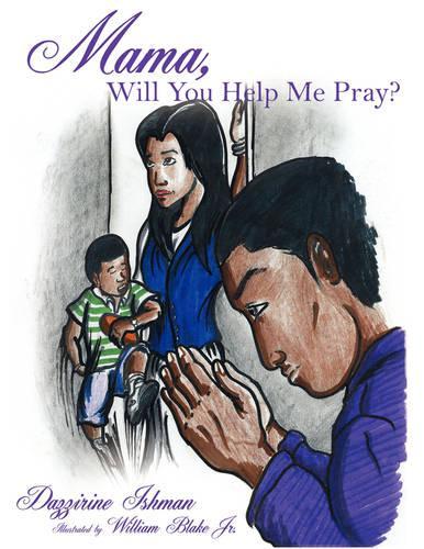 Mama, Will You Help Me Pray?: (English)