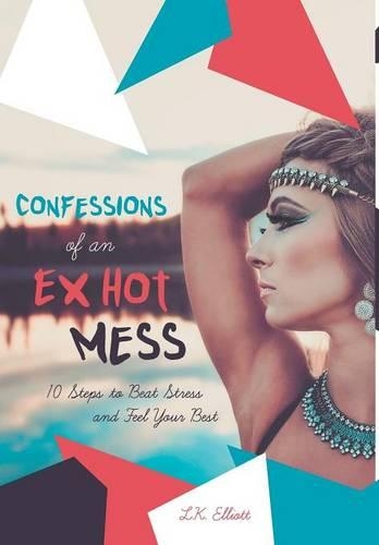 Confessions of an Ex Hot Mess