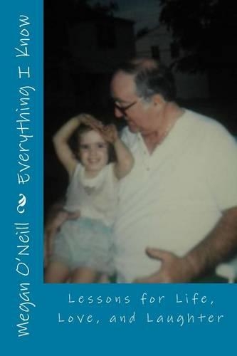 Everything I Know: Lessons for Life, Love, and Laughter(English)